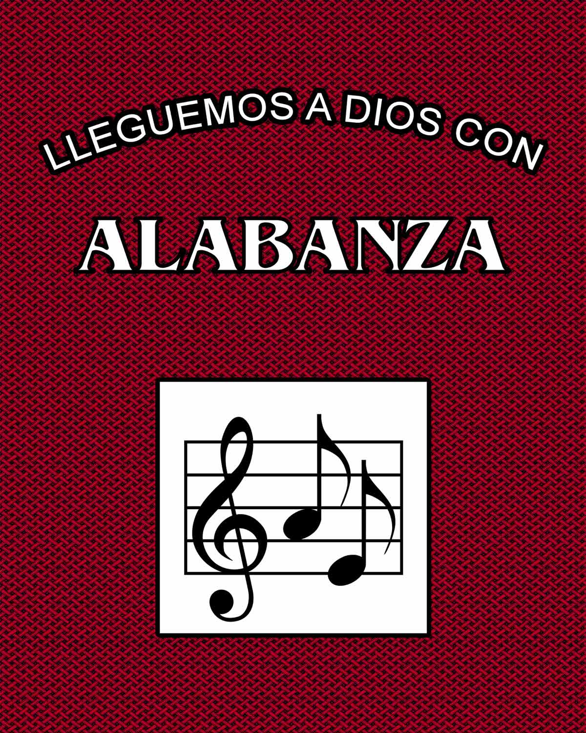 Lleguemos a Dios Con Alabanza Himnario